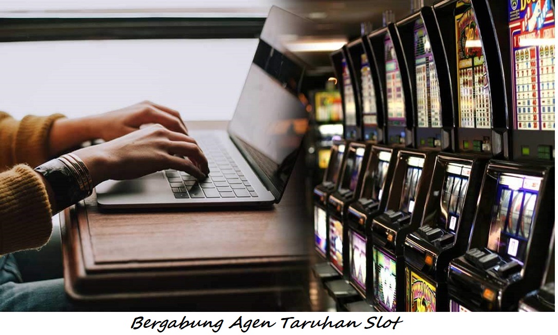 Bergabung Agen Taruhan Slot