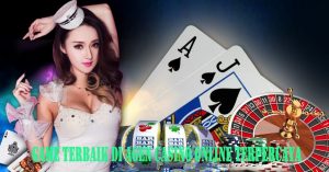 Game Terbaik Di Agen Casino Online Terpercaya