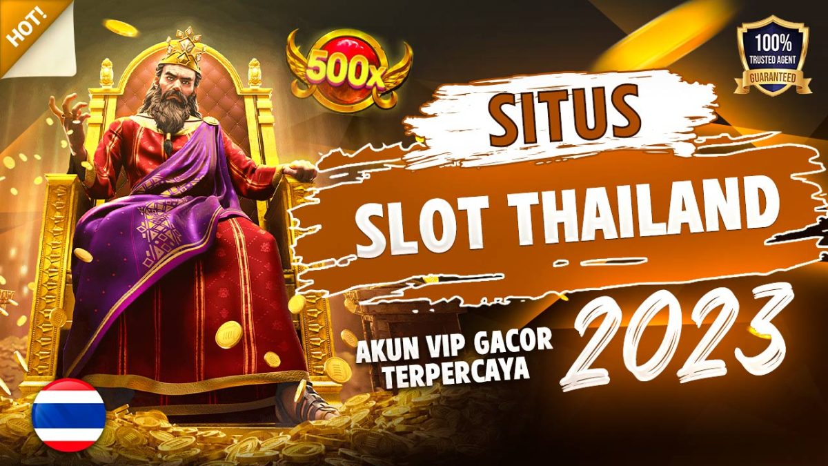 BERAGAM FITUR YANG SLOT THAILAND SEDIAKAN SEBAGAI SITUS SLOT ONLINE TERPERCAYA